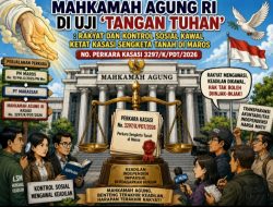 ​Mahkamah Agung RI di Uji ‘Tangan Tuhan’: Rakyat dan Kontrol Sosial Kawal Ketat Kasasi Sengketa Tanah di Maros NO. Perkara Kasasi 3297/K/PDT/2026