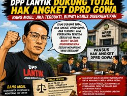 DPP LANTIK Dukung Total Hak Angket DPRD Gowa, Bang Moel: Jika Terbukti Tak Bermoral Bupati Harus Diberhentikan