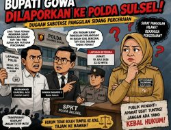 Usai Heboh Hak Angket, Kini Bupati Gowa Dipolisikan Mantan Suami, Dugaan Sabotase Sidang PA Makassar