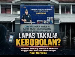 Lapas Takalar Kebobolan? Curhatan Seorang Wanita di Makassar Hingga Aktif Berkomunikasi dengan Napi Narkoba