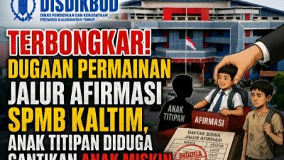 Terbongkar! Dugaan Permainan Jalur Afirmasi SPMB Kaltim, Anak Titipan Diduga Gantikan Anak Miskin
