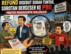 Refund Disebut Sudah Tuntas, Sorotan Bergeser Ke PBG Proyek Mahakarya Haluoleo