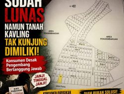 Sudah Lunas Namun Tanah Kavling Tak Kunjung Dimiliki, Konsumen Desak Pengembang Bertanggung Jawab