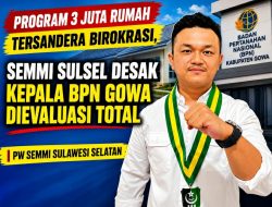 Program 3 Juta Rumah Tersandera Birokrasi, SEMMI Sulsel Desak Kepala BPN Gowa Dievaluasi Total