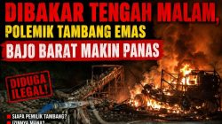 Alat Tambang Dibakar Tengah Malam, Polemik Tambang Emas Bajo Barat Makin Panas
