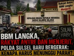 BBM Langka, Rakyat Antre dan Menjerit, Polda Sulsel Baru Bergerak: Kenapa Harus Menunggu Parah?
