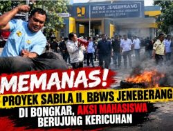 Memanas! Proyek Sabila II, BBWS Jeneberang di Bongkar, Aksi Mahasiswa Berujung Kericuhan