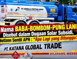 Nama BABA-BOMBOM-PUNG LANI Disebut dalam Dugaan Solar Subsidi, Netizen Sentil APH : “Apa Lagi yang Ditunggu?”