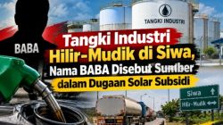 Tangki Industri Hilir-Mudik di Siwa, Nama BABA Disebut Sumber dalam Dugaan Solar Subsidi