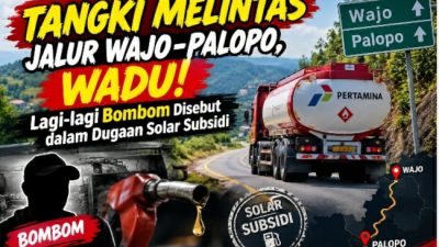 Tangki Melintas Jalur Wajo–Palopo, Wadu! Lagi-lagi Bombom Disebut dalam Dugaan Solar Subsidi