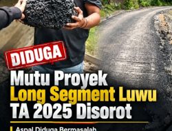 Mutu Proyek Long Segment Luwu TA 2025 di Sorot, Aspal Diduga Bermasalah, Kepala UPT Malah Lepas Tangan
