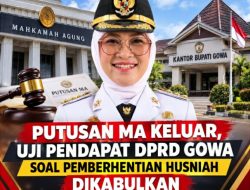 Putusan MA Keluar, Uji Pendapat DPRD Gowa soal Pemberhentian Husniah Dikabulkan