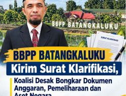 BBPP Batangkaluku Kirim Surat Klarifikasi, Koalisi Desak Bongkar Dokumen Anggaran, Pemeliharaan dan Aset Negara