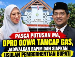 Pasca Putusan MA, DPRD Gowa Tancap Gas, Jadwalkan Rapim dan Siapkan Usulan Pemberhentian Bupati