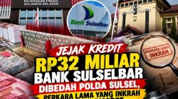 Jejak Kredit Rp32 Miliar Bank Sulselbar Dibedah Polda Sulsel, Perkara Lama Yang Inkrah Kembali di Usut