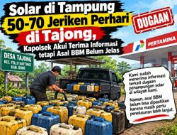 Diduga Solar di Tampung 50-70 Jeriken Perhari di Tajong, Kapolsek Akui Terima Infor