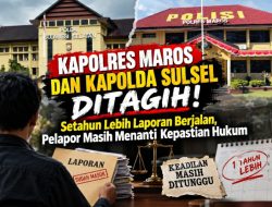 Kapolres Maros dan Kapolda Sulsel Ditagih! Setahun Lebih Laporan Berjalan, Pelapor Masih Menanti Kepastian Hukum