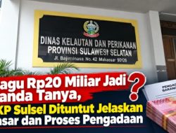 Pagu Rp20 Miliar Jadi Tanda Tanya, DKP Sulsel Dituntut Jelaskan Dasar dan Proses Pengadaan